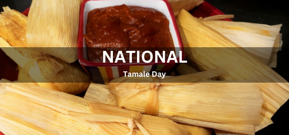 National Tamale Day [राष्ट्रीय तमाले दिवस]